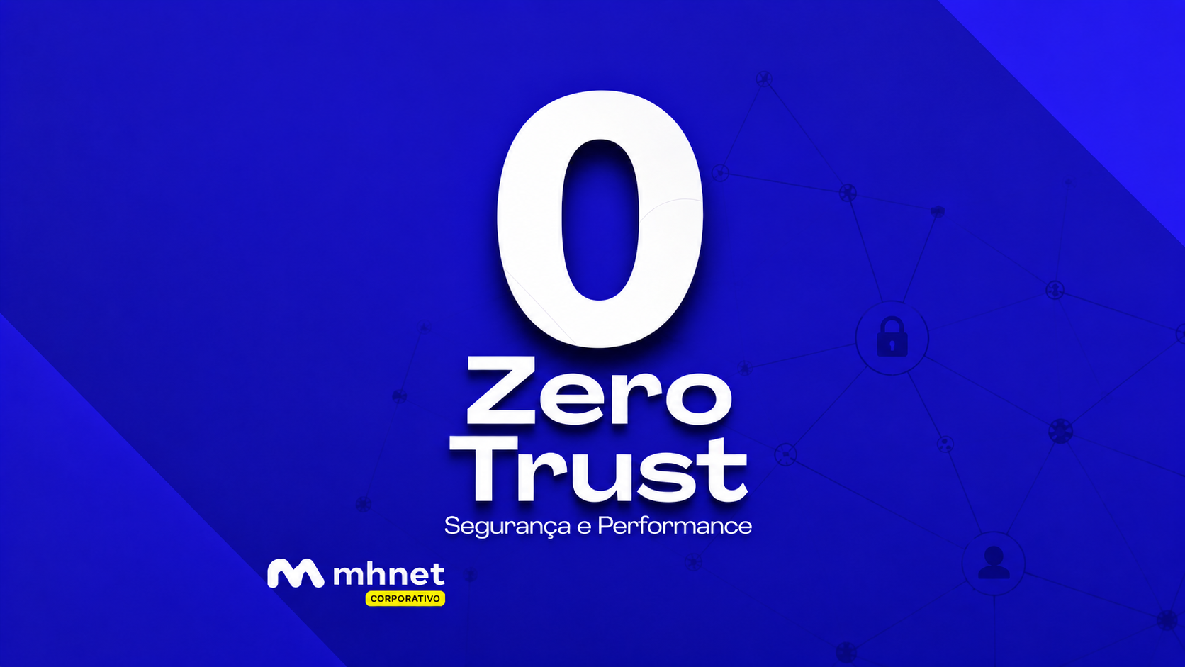 Zero Trust em redes corporativas: como proteger sua rede sem perder performance?