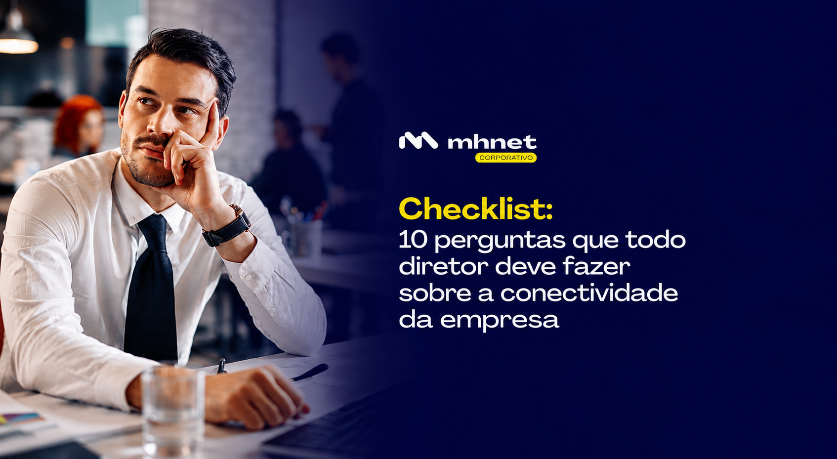 Checklist: 10 perguntas que todo diretor deve fazer sobre a conectividade da empresa